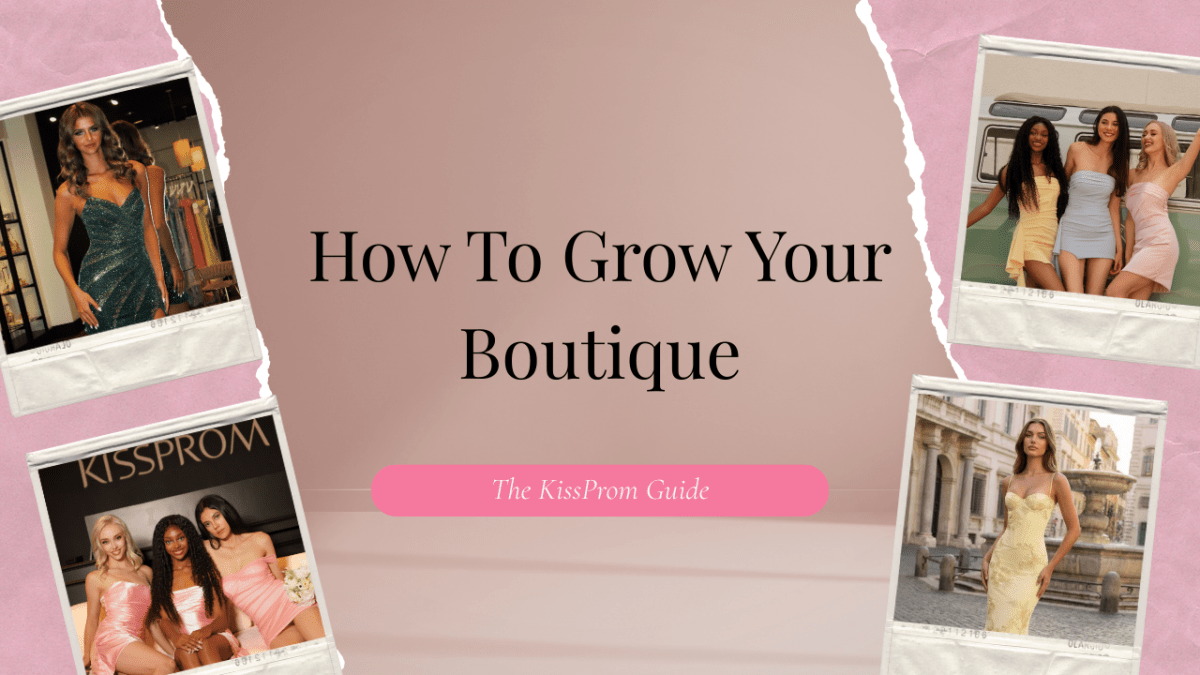 How To Grow Your Boutique - KissProm